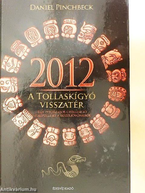 2012 - A tollaskígyó visszatér