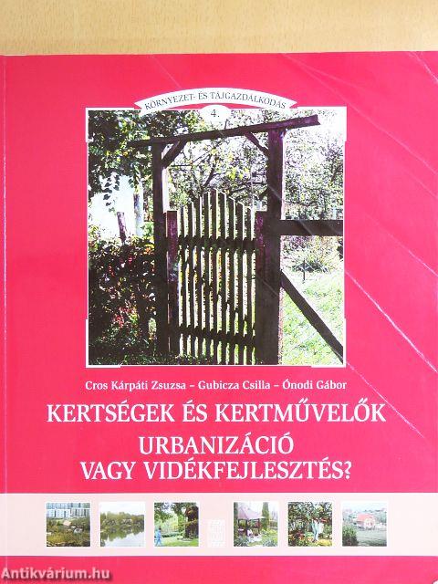 Kertségek és kertművelők - Urbanizáció vagy vidékfejlesztés?