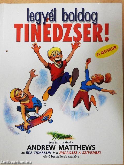 Legyél boldog tinédzser!