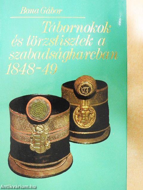 Tábornokok és törzstisztek a szabadságharcban 1848-49