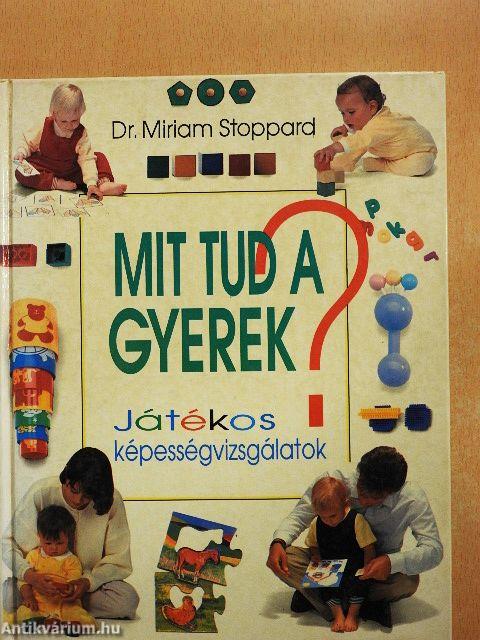 Mit tud a gyerek?
