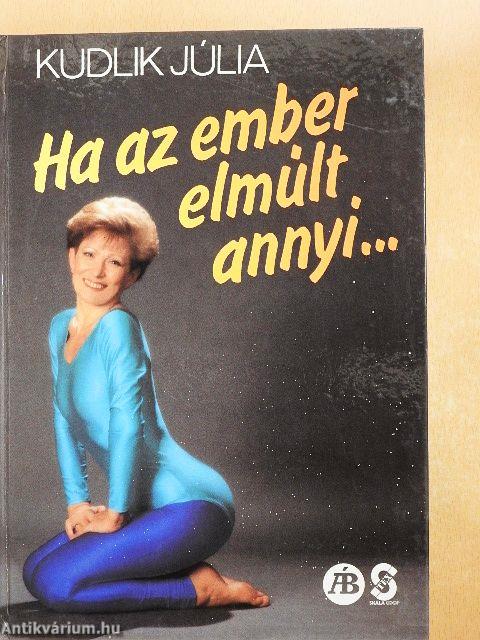 Ha az ember elmúlt annyi...