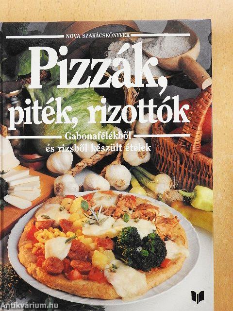 Pizzák, piték, rizottók