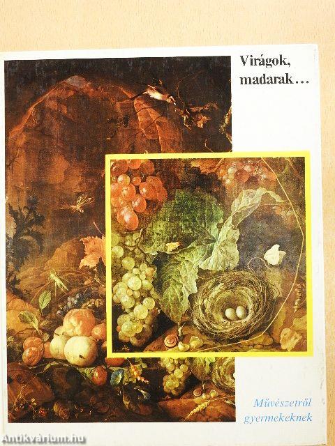 Virágok, madarak...