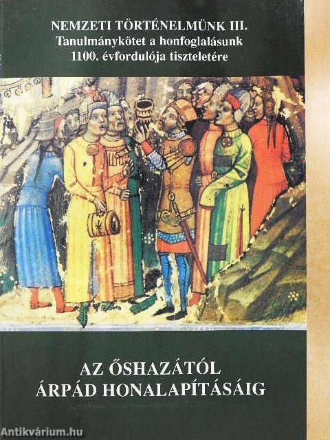 Az őshazától Árpád honalapításáig