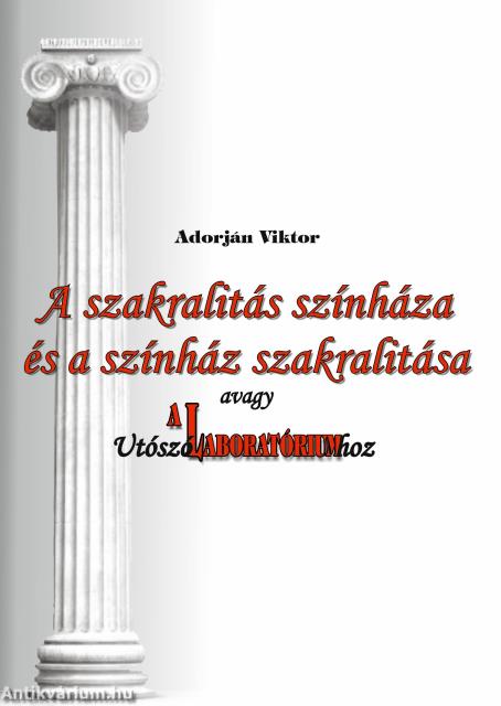 A szakralitás színháza és a színház szakralitása, avagy Utószó A Laboratóriumhoz