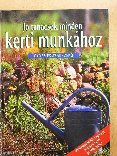 Jó tanácsok minden kerti munkához