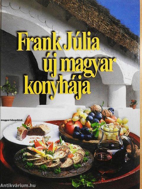 Frank Júlia új magyar konyhája
