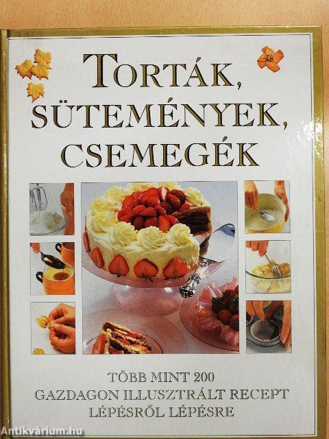 Torták, sütemények, csemegék
