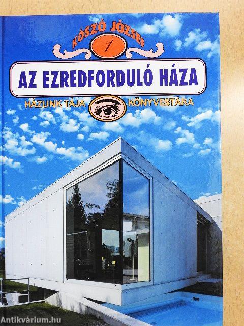 Az ezredforduló háza