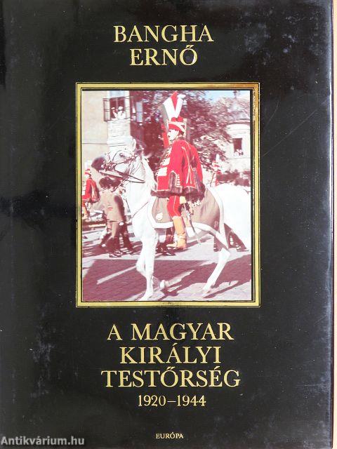 A magyar királyi testőrség 1920-1944