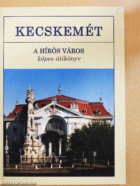 Kecskemét - A hírös város