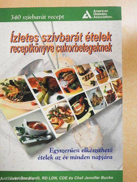 Ízletes szívbarát ételek receptkönyve cukorbetegeknek