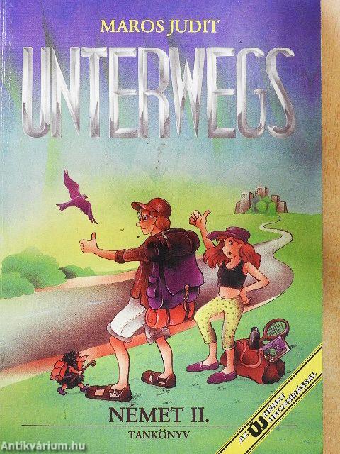 Unterwegs - Német II. tankönyv