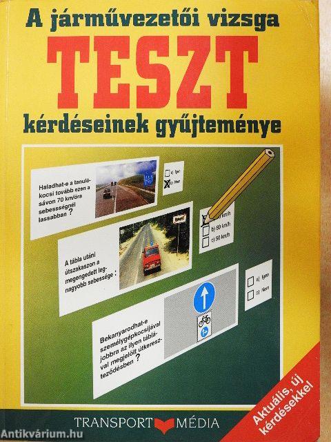 A járművezetői vizsga teszt kérdéseinek gyűjteménye
