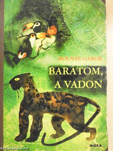 Barátom, a vadon