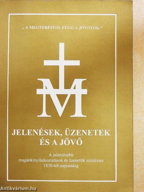 Jelenések, üzenetek és a jövő