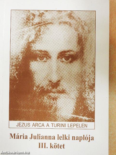 Mária Julianna lelki naplója III.