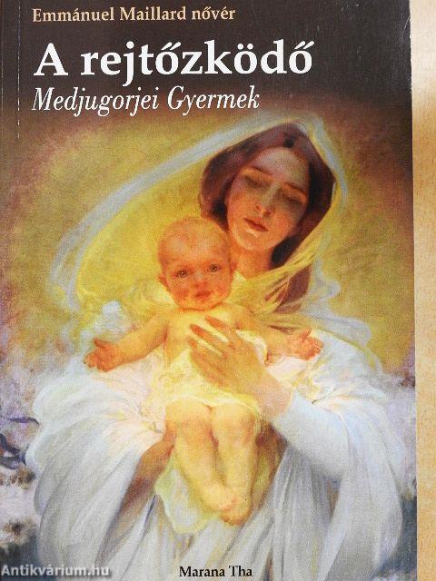 A rejtőzködő Medjugorjei Gyermek