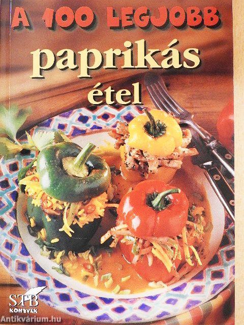 A 100 legjobb paprikás étel