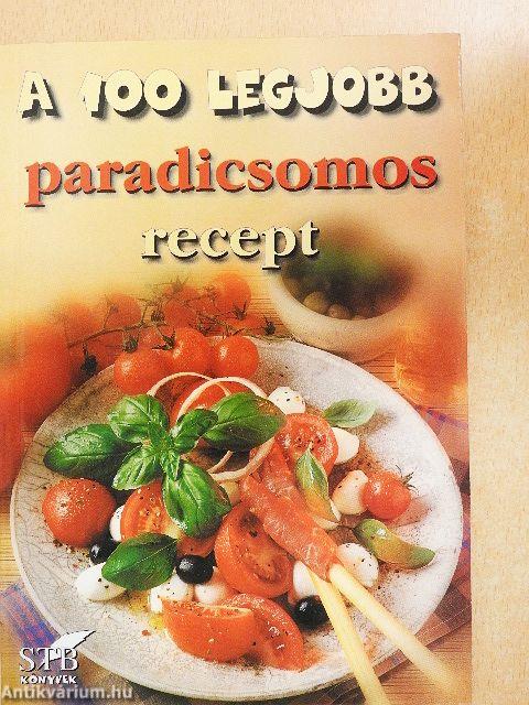 A 100 legjobb paradicsomos recept