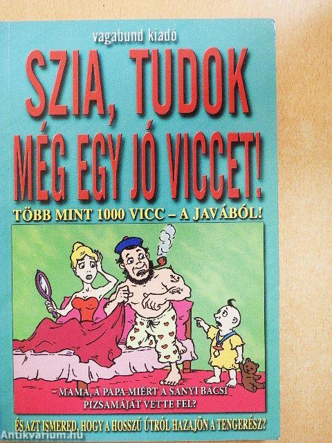 Szia, tudok még egy jó viccet!