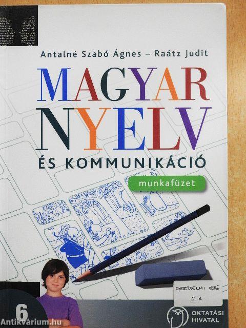 Magyar nyelv és kommunikáció - Munkafüzet 6.