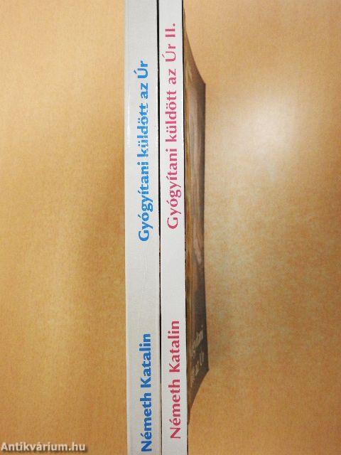 Gyógyítani küldött az Úr I-II.