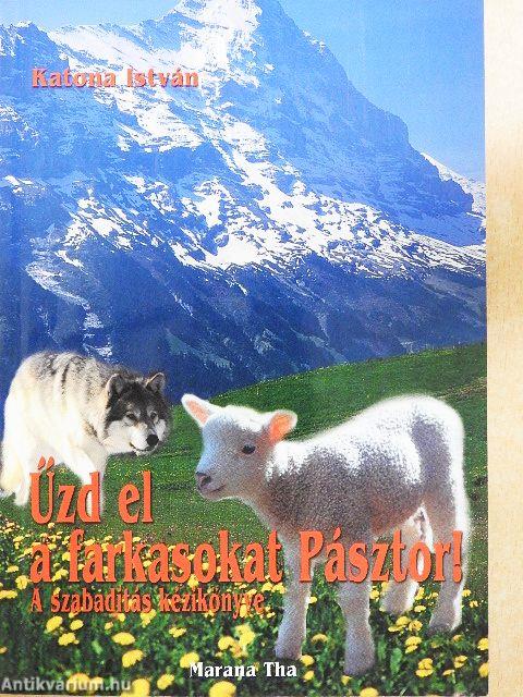 Űzd el a farkasokat Pásztor!