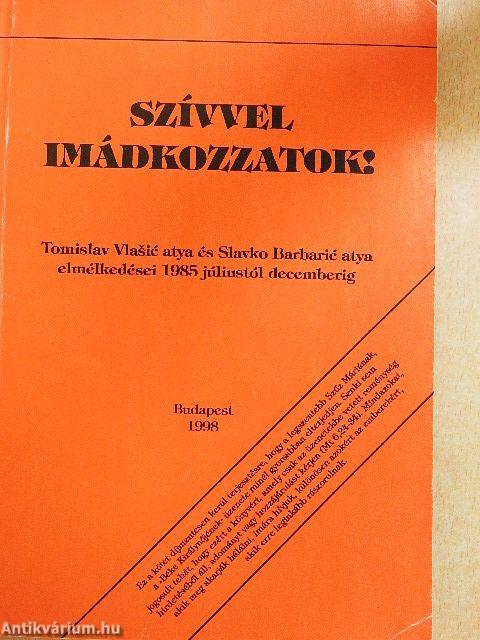 Szívvel imádkozzatok!