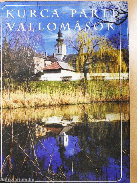 Kurca-parti vallomások