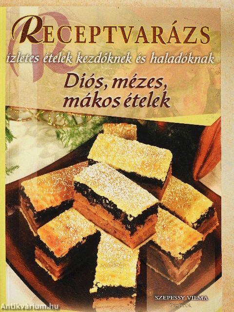 Diós, mézes, mákos ételek