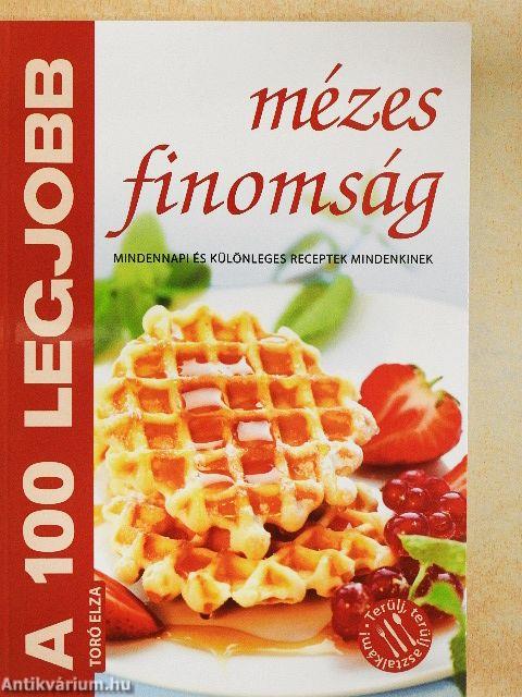 A 100 legjobb mézes finomság