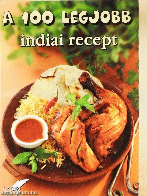 A 100 legjobb indiai recept