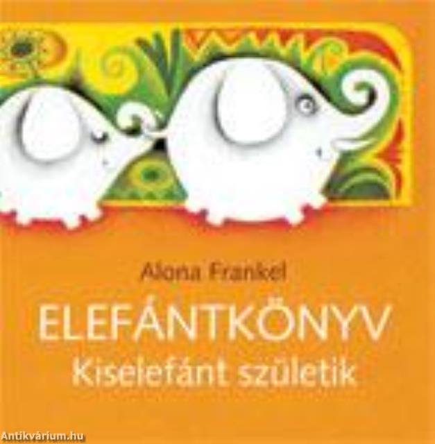 Elefántkönyv - Kiselefánt születik