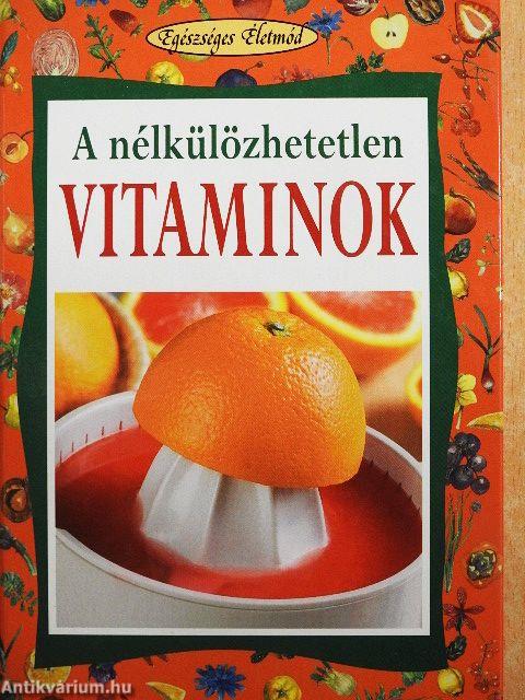 A nélkülözhetetlen vitaminok