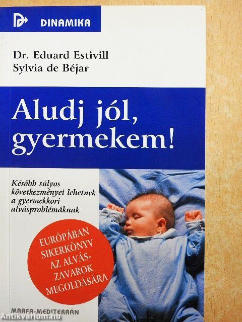 Aludj jól, gyermekem!