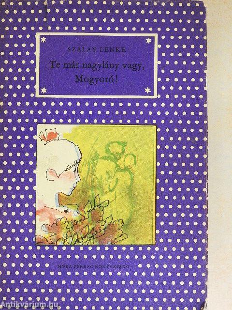 Te már nagylány vagy, Mogyoró!