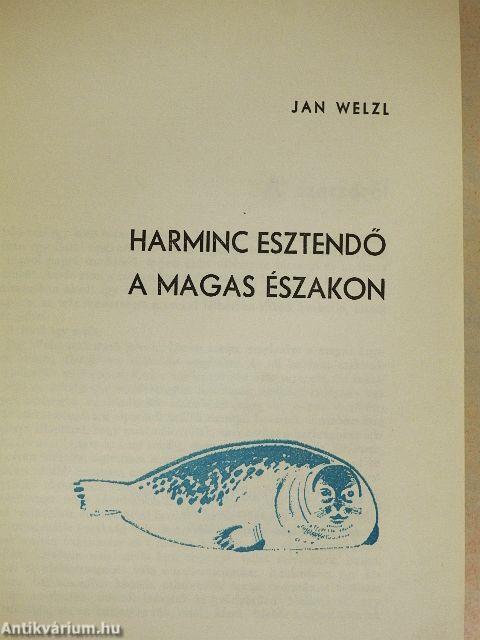 Harminc esztendő a magas északon