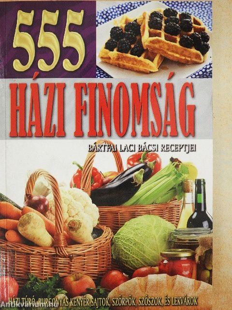 555 házi finomság