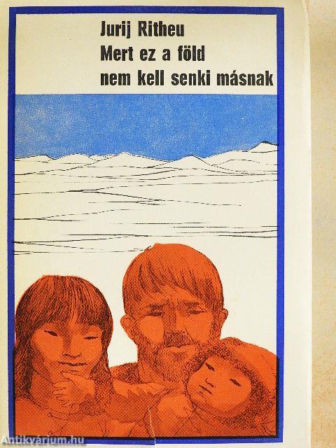 Mert ez a föld nem kell senki másnak