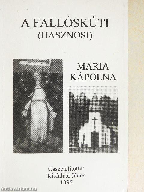A fallóskúti (hasznosi) Mária kápolna
