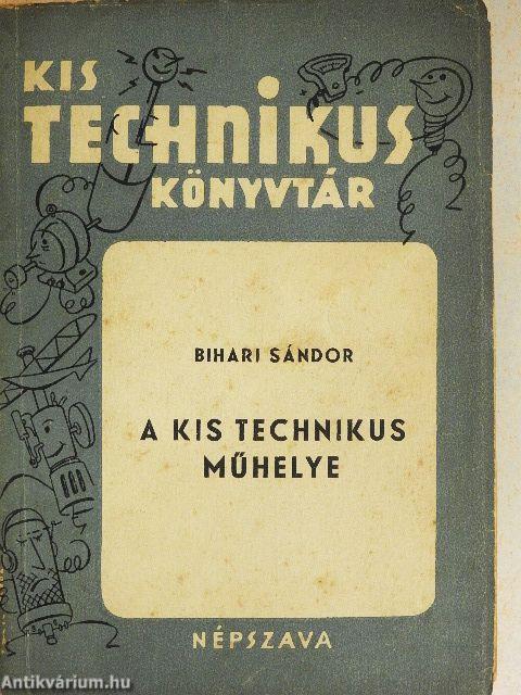 A kis technikus műhelye