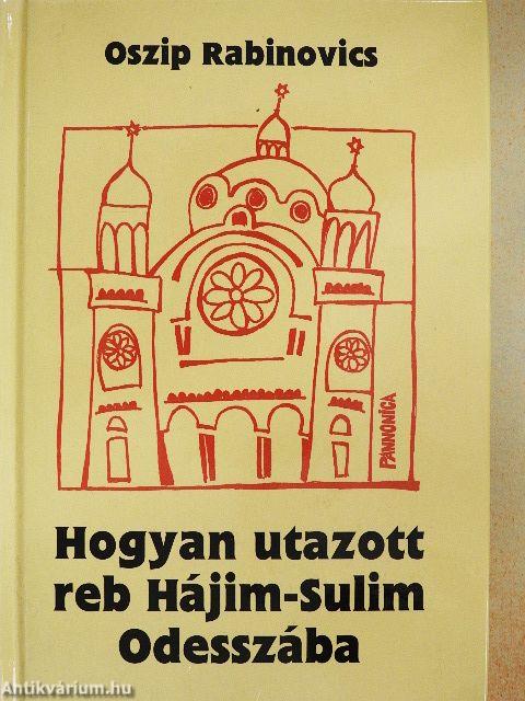 Hogyan utazott reb Hájim-Sulim Odesszába