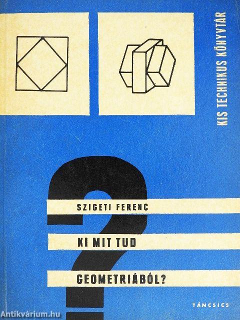 Ki mit tud geometriából?