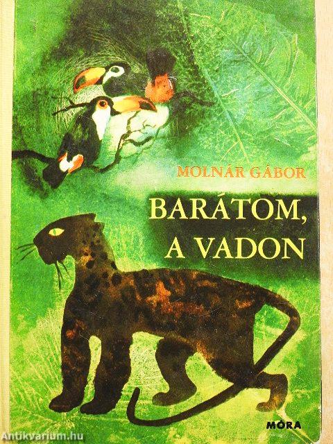 Barátom, a vadon
