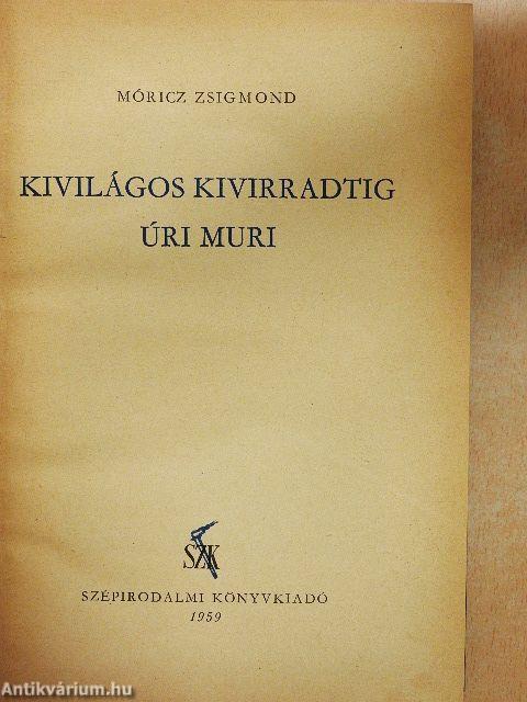 Kivilágos kivirradtig/Úri muri