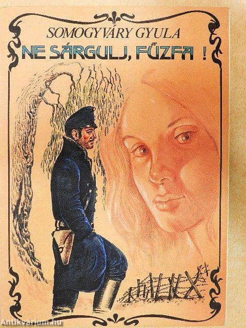 Ne sárgulj, fűzfa!