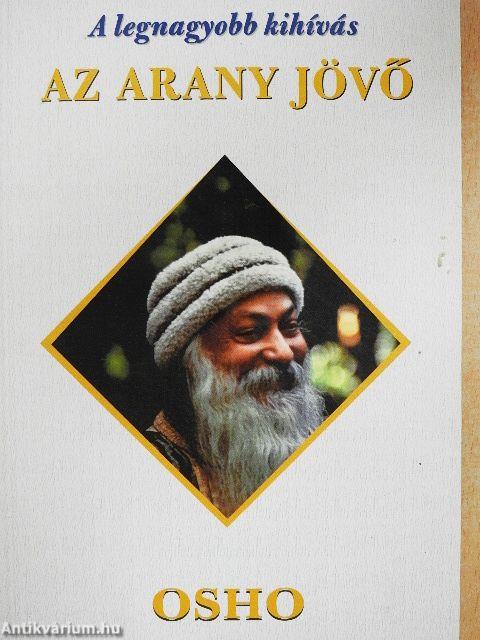 A legnagyobb kihívás: Az arany jövő