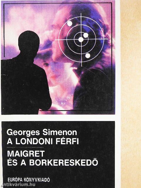A londoni férfi/Maigret és a borkereskedő